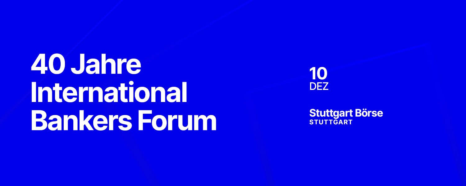 40 Jahre International Bankers Forum - Stuttgart